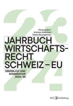 Kellerhals / Baumgartner | Jahrbuch Wirtschaftsrecht Schweiz – EU 2024 | E-Book | sack.de