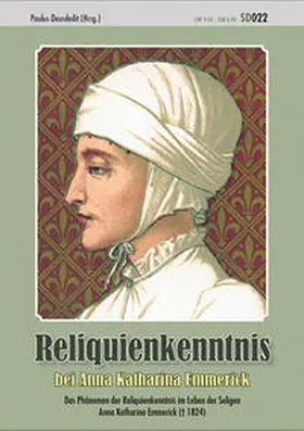 Deusdedit |  Reliquienkenntnis bei Anna Katharina Emmerick | Buch |  Sack Fachmedien