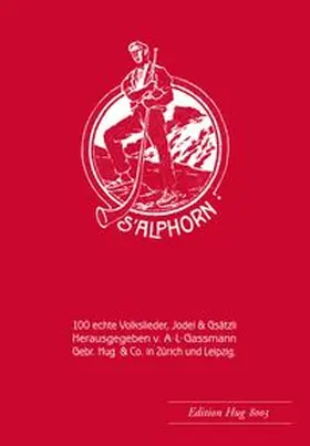 Gassmann |  Alphorn op. 18 - 100 echte Volkslieder | Buch |  Sack Fachmedien