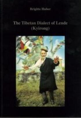 Huber / Schuh | The Tibetan Dialect of Lende (Kyirong): | Buch | 978-3-03809-062-5 | sack.de