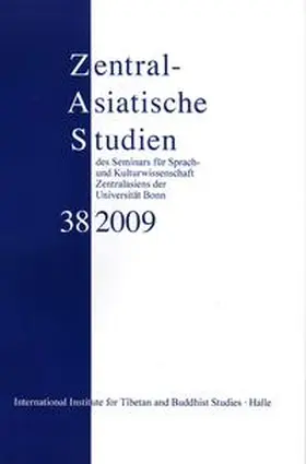 Schwieger |  Zentralasiatische Studien des Seminars für Sprach- und Kulturwissenschaft Zentralasiens der Universität Bonn 38 (2009) | Buch |  Sack Fachmedien