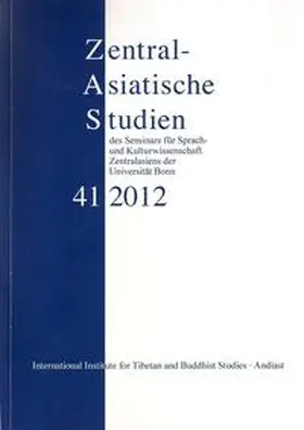 Schwieger / Kaschewsky / Maurer |  Zentralasiatische Studien - ZAS - des Seminars für Sprach- und Kulturwissenschaft Zentralasiens der Universität Bonn, Band 41 (2012) | Buch |  Sack Fachmedien