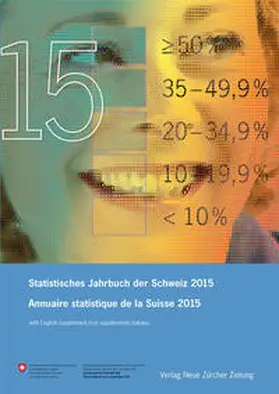 Bundesamt für Statistik |  Statistisches Jahrbuch der Schweiz 2015 Annuaire statistique de la Suisse 2015 | Buch |  Sack Fachmedien