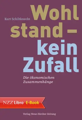 Schiltknecht |  Wohlstand – kein Zufall | eBook | Sack Fachmedien