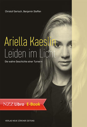 Gertsch / Steffen | Ariella Kaeslin – Leiden im Licht | E-Book | sack.de
