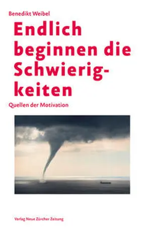 Weibel |  Endlich beginnen die Schwierigkeiten | Buch |  Sack Fachmedien
