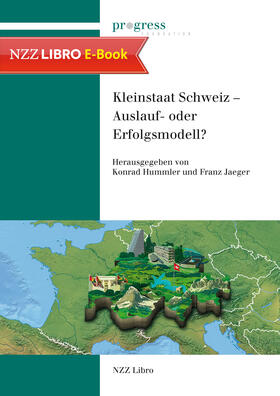 Hummler / Foundation / Jaeger | Kleinstaat Schweiz - Auslauf- oder Erfolgsmodell? | E-Book | sack.de