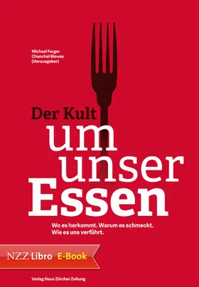 Furger / Biswas |  Der Kult um unser Essen | eBook | Sack Fachmedien
