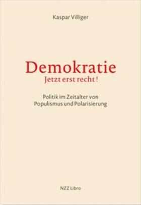 Villiger | Demokratie - jetzt erst recht! | Buch | 978-3-03810-330-1 | sack.de