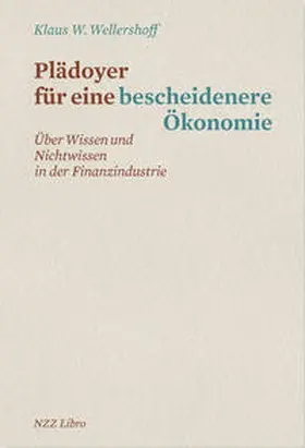 Wellershoff |  Plädoyer für eine bescheidenere Ökonomie | Buch |  Sack Fachmedien