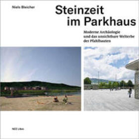 Bleicher | Steinzeit im Parkhaus | Buch | 978-3-03810-377-6 | sack.de