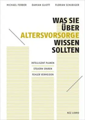 Ferber / Gliott / Schubiger |  Was Sie über Altersvorsorge wissen sollten | Buch |  Sack Fachmedien