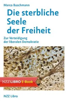 Buschmann |  Die sterbliche Seele der Freiheit | eBook | Sack Fachmedien