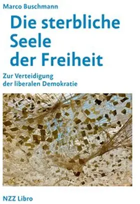 Buschmann |  Die sterbliche Seele der Freiheit | Buch |  Sack Fachmedien