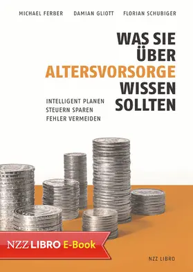 Ferber / Gliott / Schubiger |  Was Sie über Altersvorsorge wissen sollten | eBook | Sack Fachmedien