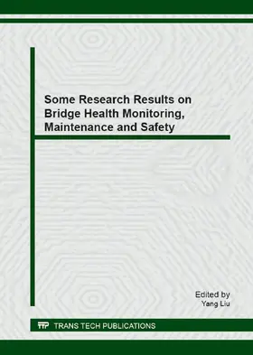 Liu |  Some Research Results on Bridge Health Monitoring, Maintenance and Safety | eBook | Sack Fachmedien
