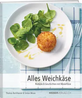 Bornhauser / Moser |  Alles Weichkäse | Buch |  Sack Fachmedien