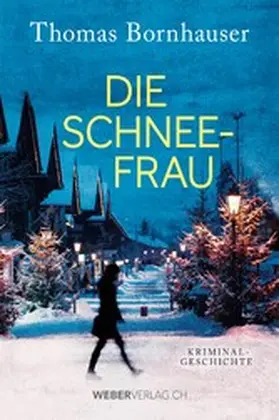Bornhauser |  Die Schneefrau | eBook | Sack Fachmedien