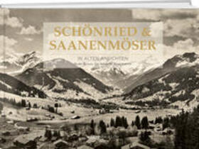 Kernen / Frautschi / Amrein | Schönried & Saanenmöser in alten Ansichten | Buch | 978-3-03818-317-4 | sack.de