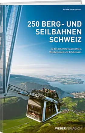 Baumgartner |  250 Berg- und Seilbahnen Schweiz | Buch |  Sack Fachmedien