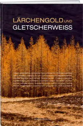 Theler |  Lärchengold und Gletscherweiss | Buch |  Sack Fachmedien