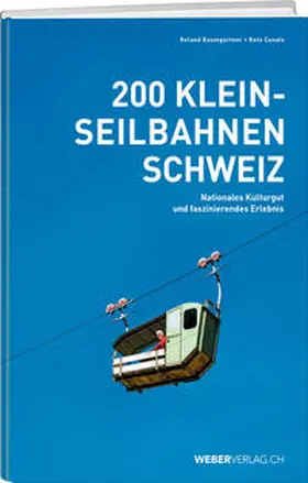 Baumgartner / Canale |  200 Kleinseilbahnen Schweiz | Buch |  Sack Fachmedien