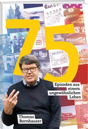 Bornhauser |  75 Episoden aus einem ungewöhnlichen Leben | Buch |  Sack Fachmedien
