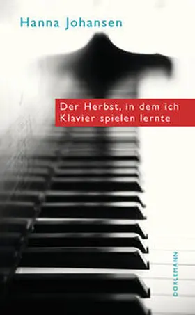 Johansen |  Der Herbst, in dem ich Klavier spielen lernte | Buch |  Sack Fachmedien