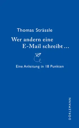 Strässle |  Wer andern eine E-Mail schreibt | Buch |  Sack Fachmedien