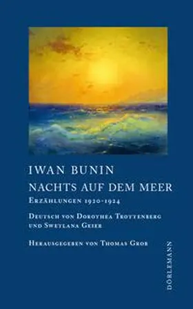 Bunin / Grob | Nachts auf dem Meer | Buch | 978-3-03820-104-5 | sack.de