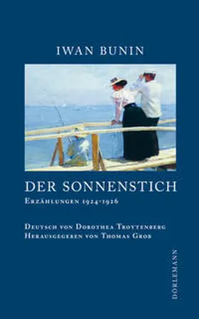 Bunin / Grob |  Der Sonnenstich | Buch |  Sack Fachmedien