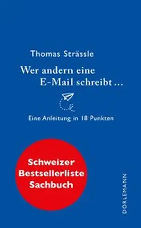 Strässle |  Wer andern eine E-Mail schreibt ... | eBook | Sack Fachmedien