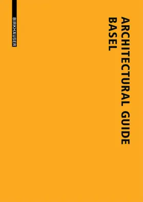 Windhöfel |  Architectural Guide Basel | Buch |  Sack Fachmedien