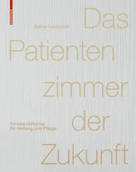 Leydecker | Das Patientenzimmer der Zukunft | Buch | 978-3-03821-492-2 | sack.de