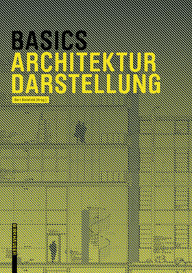Bielefeld / Skiba / Afflerbach | Basics Architekturdarstellung | Buch | 978-3-03821-528-8 | sack.de