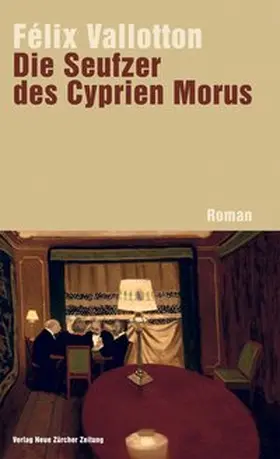 Vallotton / Weber |  Die Seufzer des Cyprien Morus | Buch |  Sack Fachmedien
