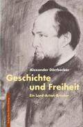 Dörrbecker |  Geschichte und Freiheit | Buch |  Sack Fachmedien
