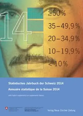 Bundesamt für Statistik |  Statistisches Jahrbuch der Schweiz 2014 Annuaire statistique de la Suisse 2014 | Buch |  Sack Fachmedien