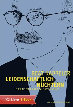 Kappeler |  Leidenschaftlich nüchtern | eBook | Sack Fachmedien
