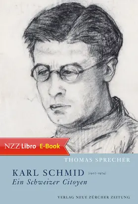 Sprecher |  Karl Schmid (1907 – 1974) – ein Schweizer Citoyen | eBook | Sack Fachmedien
