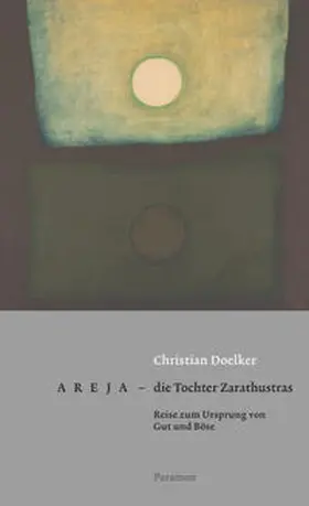 Doelker |  Areja - die Tochter Zarathustras | Buch |  Sack Fachmedien