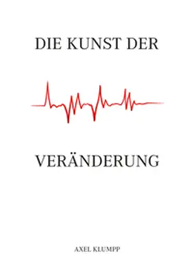 Klumpp |  Die Kunst der Veränderung | Buch |  Sack Fachmedien