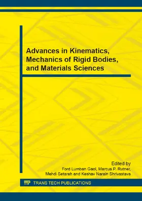 Gaol / Rutner / Setareh | Advances in Kinematics, Mechanics of Rigid Bodies, and Materials Sciences | Buch | 978-3-03835-038-5 | www.sack.de