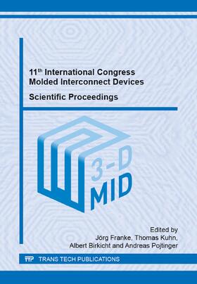 Franke / Kuhn / Birkicht | 11th International Congress Molded Interconnect Devices – Scientific Proceedings | Buch | 978-3-03835-252-5 | sack.de