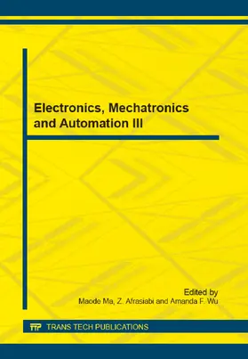 Ma / Afrasiabi / Wu |  Electronics, Mechatronics and Automation III | Buch |  Sack Fachmedien
