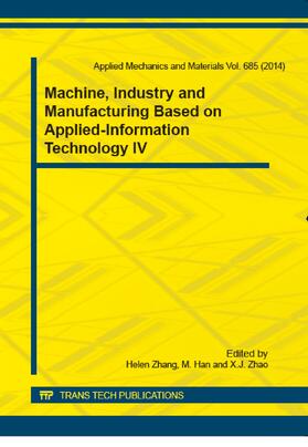 Zhang / Han / Zhao |  Machine, Industry and Manufacturing Based on Applied-Information Technology IV | Buch |  Sack Fachmedien