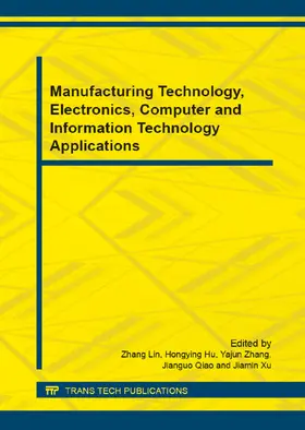 Lin / Hu / Zhang | Manufacturing Technology, Electronics, Computer and Information Technology Applications | Buch | 978-3-03835-328-7 | sack.de