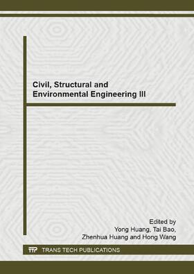 Huang / Bao / Wang |  Civil, Structural and Environmental Engineering III | Buch |  Sack Fachmedien