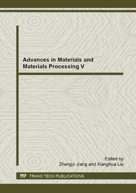 Jiang / Liu | Advances in Materials and Materials Processing V | Buch | 978-3-03835-431-4 | sack.de