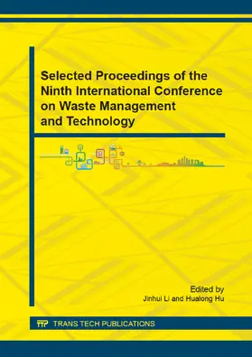 Li / Hu |  Selected Proceedings of the Ninth International Conference on Waste Management and Technology | Buch |  Sack Fachmedien